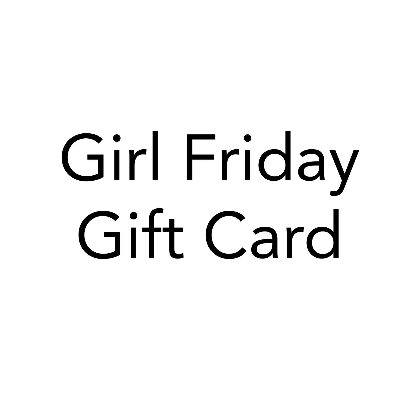 Girl Friday Gift Card